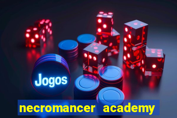 necromancer academy and the genius summoner ler